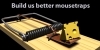 Build us better mousetraps